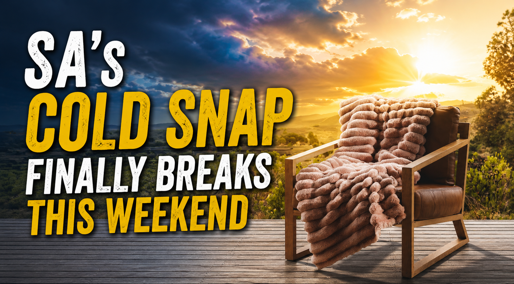 From Snow to Sunshine: SA's Cold Snap Finally Breaks This Weekend